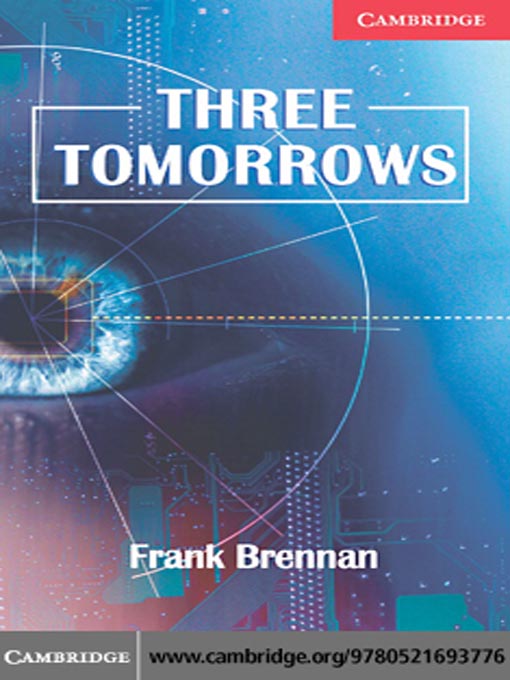 Title details for Three Tomorrows Level 1 Beginner/Elementary by Frank Brennan - Available